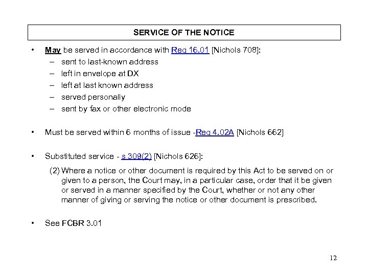 SERVICE OF THE NOTICE • May be served in accordance with Reg 16. 01