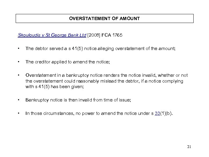 OVERSTATEMENT OF AMOUNT Skouloudis v St George Bank Ltd [2008] FCA 1765 • The