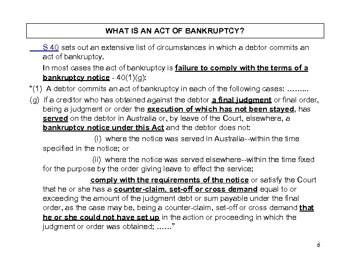 WHAT IS AN ACT OF BANKRUPTCY? S 40 sets out an extensive list of