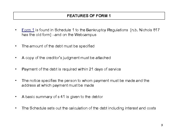 FEATURES OF FORM 1 • Form 1 is found in Schedule 1 to the