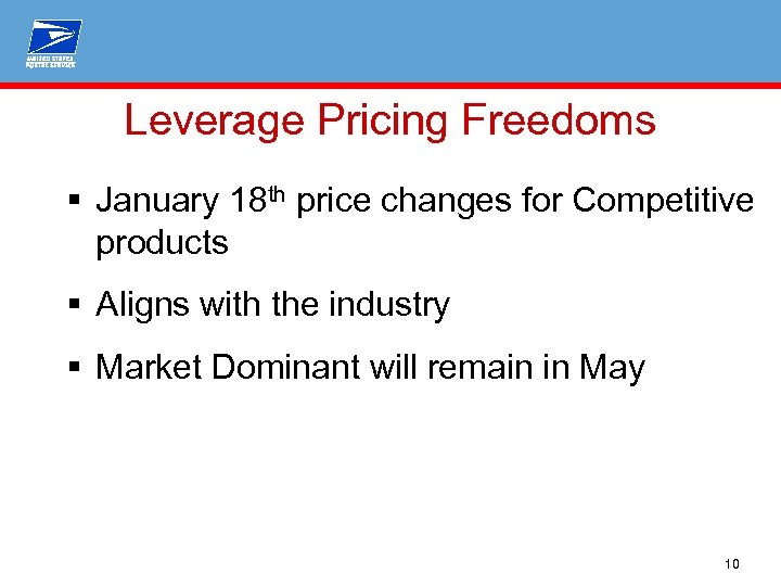 Leverage Pricing Freedoms § January 18 th price changes for Competitive products § Aligns