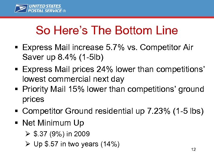 So Here’s The Bottom Line § Express Mail increase 5. 7% vs. Competitor Air