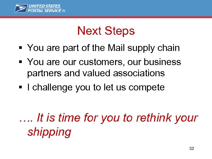 Next Steps § You are part of the Mail supply chain § You are