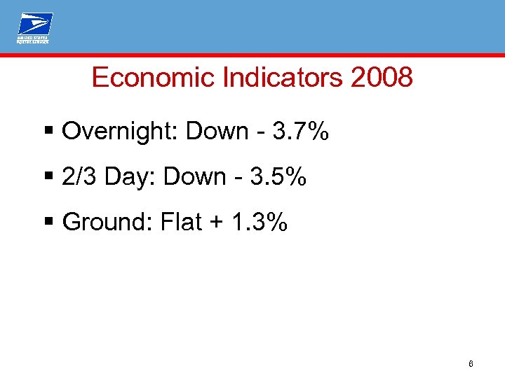 Economic Indicators 2008 § Overnight: Down - 3. 7% § 2/3 Day: Down -