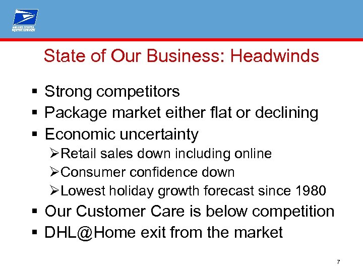 State of Our Business: Headwinds § Strong competitors § Package market either flat or