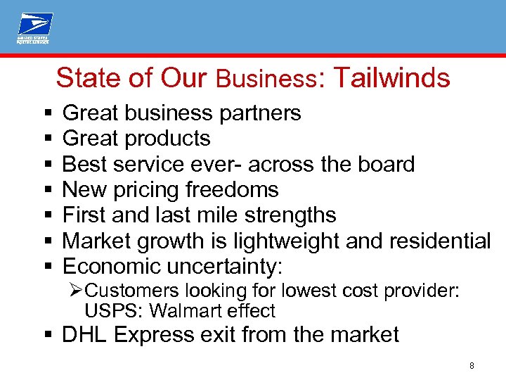 State of Our Business: Tailwinds § § § § Great business partners Great products