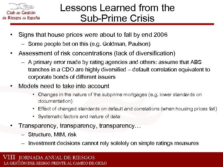 Lessons Learned from the Sub-Prime Crisis • Signs that house prices were about to