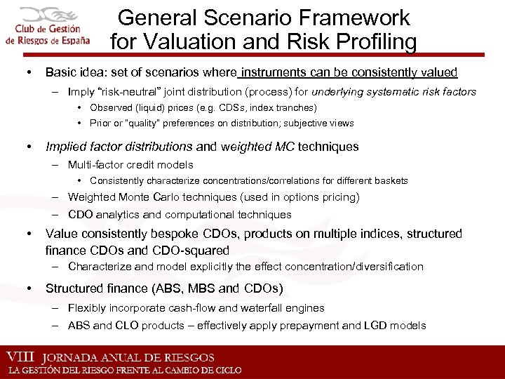 General Scenario Framework for Valuation and Risk Profiling • Basic idea: set of scenarios