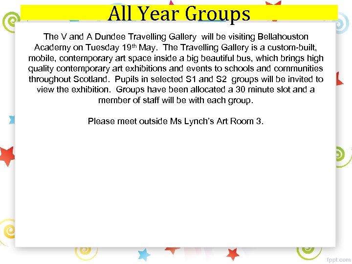 All Year Groups The V and A Dundee Travelling Gallery will be visiting Bellahouston