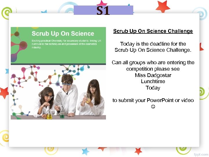 S 1 Scrub Up On Science Challenge Today is the deadline for the Scrub