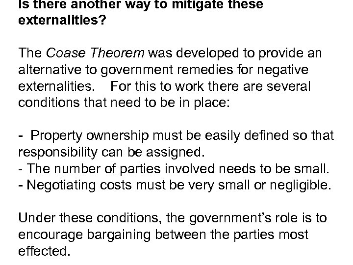 Is there another way to mitigate these externalities? The Coase Theorem was developed to