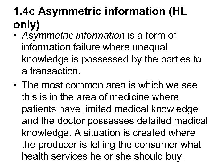 1. 4 c Asymmetric information (HL only) • Asymmetric information is a form of