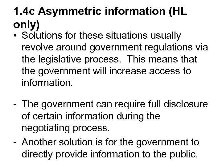 1. 4 c Asymmetric information (HL only) • Solutions for these situations usually revolve