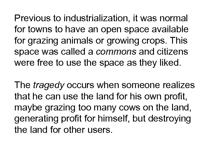 Previous to industrialization, it was normal for towns to have an open space available