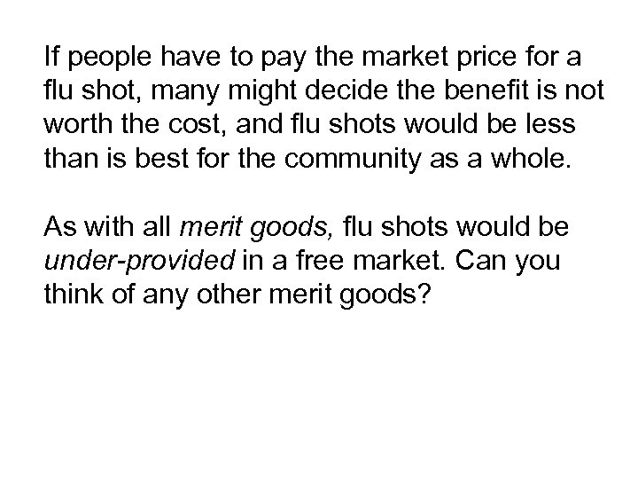 If people have to pay the market price for a flu shot, many might