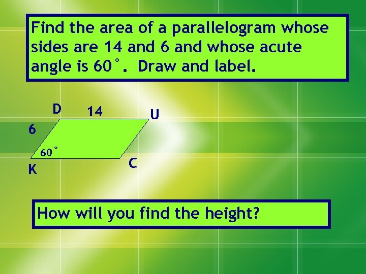 Find the area of a parallelogram whose sides are 14 and 6 and whose