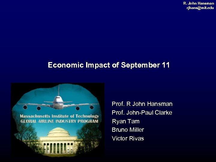 R. John Hansman rjhans@mit. edu rjhans@ mit. Economic Impact of September 11 Prof. R