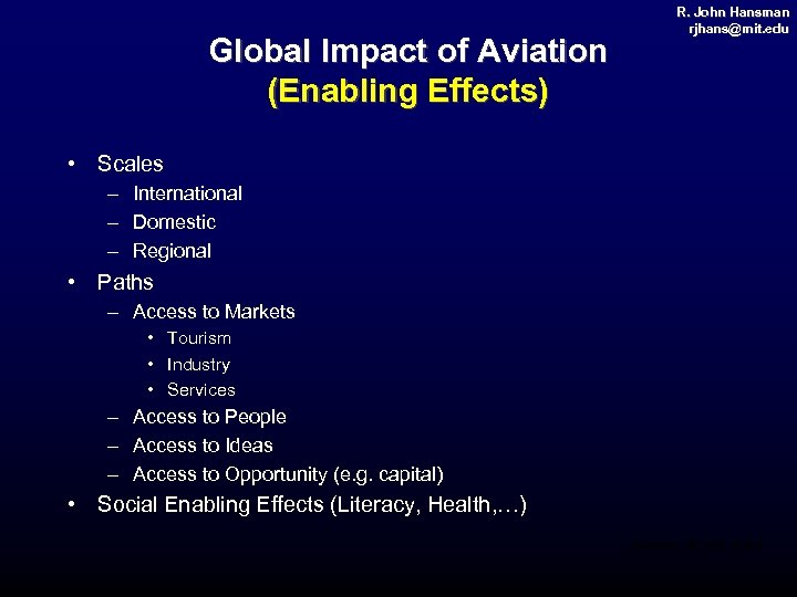 Global Impact of Aviation (Enabling Effects) R. John Hansman rjhans@mit. edu rjhans@ mit. •