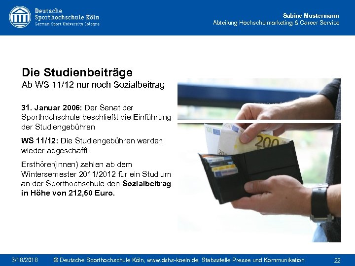 Sabine Mustermann Abteilung Hochschulmarketing & Career Service Die Studienbeiträge Ab WS 11/12 nur noch