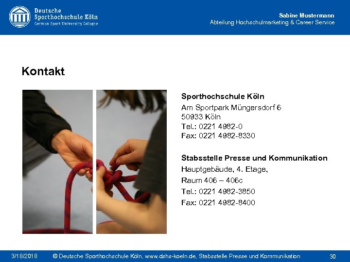 Sabine Mustermann Abteilung Hochschulmarketing & Career Service Kontakt Sporthochschule Köln Am Sportpark Müngersdorf 6