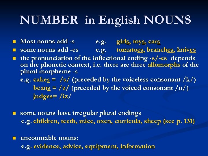 NUMBER in English NOUNS n n n Most nouns add -s e. g. girls,