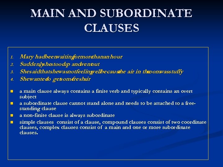 MAIN AND SUBORDINATE CLAUSES 1. 2. 3. 4. n n Mary hadbeen waiting more