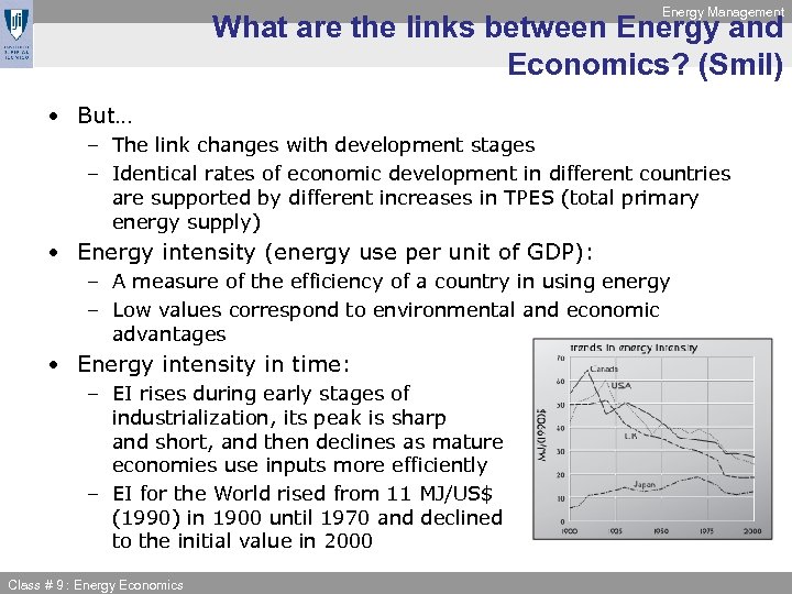 Energy Management What are the links between Energy and Economics? (Smil) • But… –