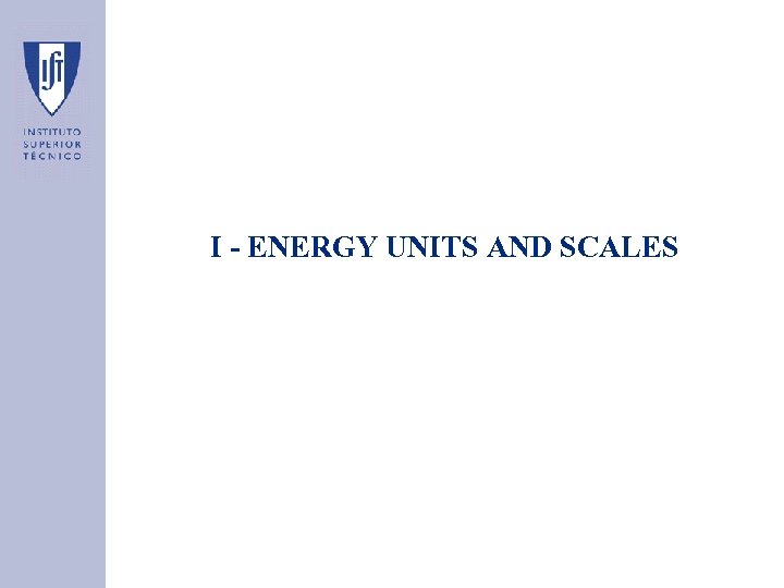 I - ENERGY UNITS AND SCALES 