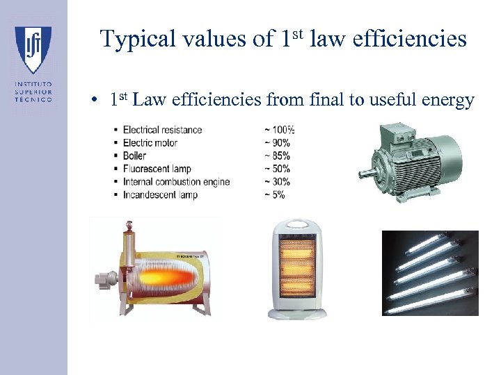 Typical values of 1 st law efficiencies • 1 st Law efficiencies from final