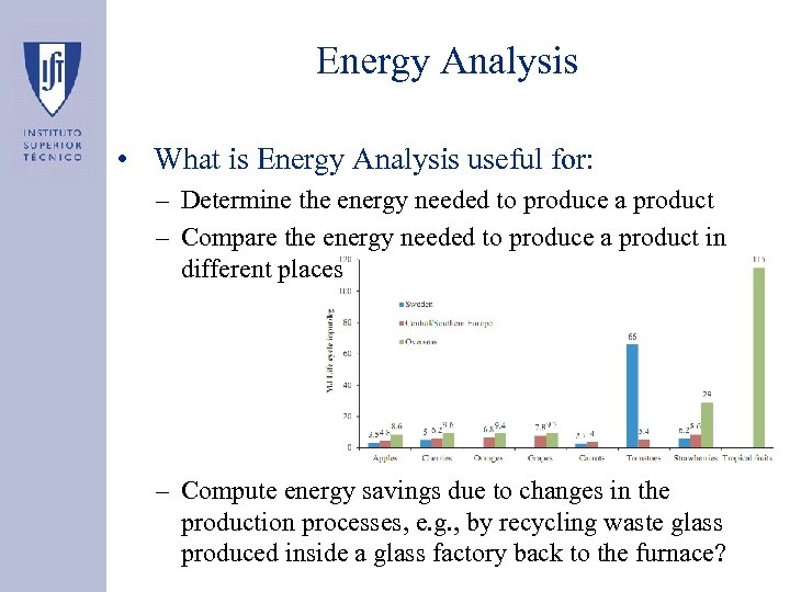 Energy Analysis • What is Energy Analysis useful for: – Determine the energy needed