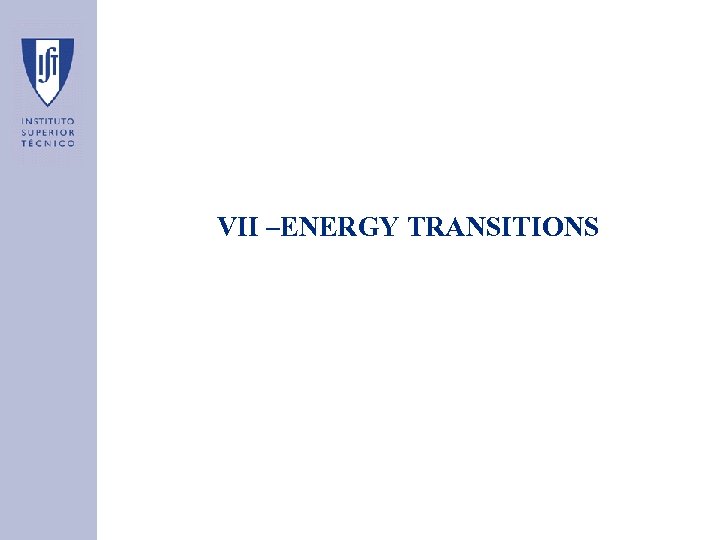 VII –ENERGY TRANSITIONS 