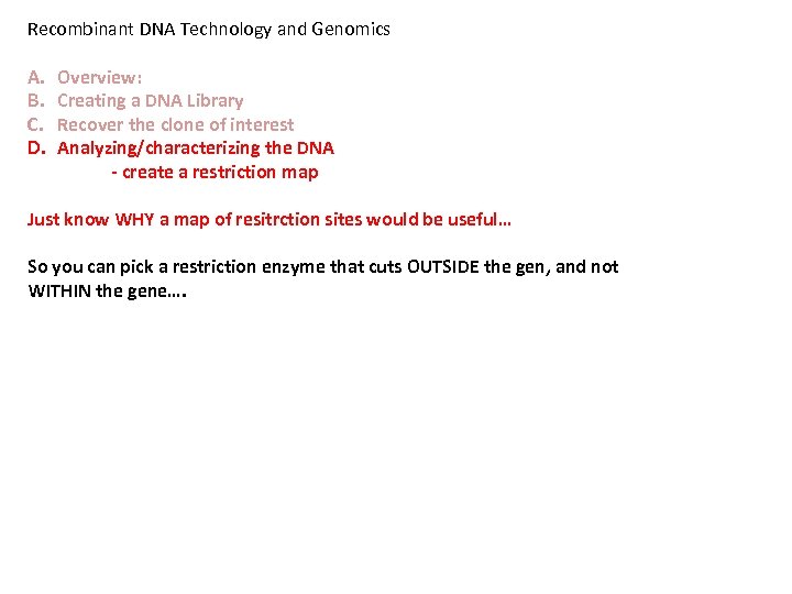 Recombinant DNA Technology and Genomics A. B. C. D. Overview: Creating a DNA Library