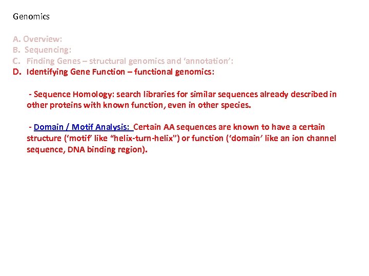 Genomics A. Overview: B. Sequencing: C. Finding Genes – structural genomics and ‘annotation’: D.