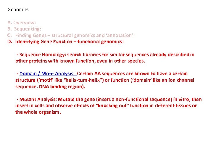 Genomics A. Overview: B. Sequencing: C. Finding Genes – structural genomics and ‘annotation’: D.