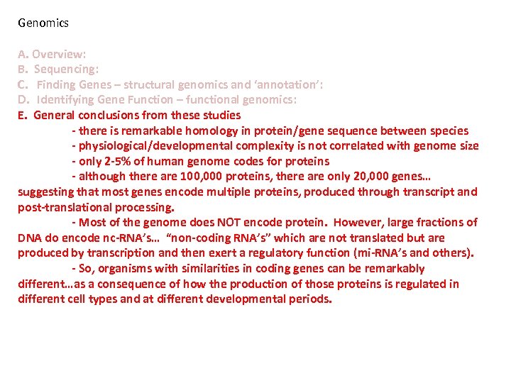 Genomics A. Overview: B. Sequencing: C. Finding Genes – structural genomics and ‘annotation’: D.