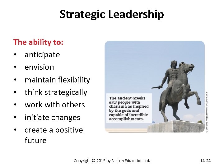 Strategic Leadership The ability to: • anticipate • envision • maintain flexibility • think