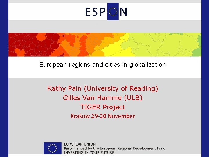 European regions and cities in globalization Kathy Pain (University of Reading) Gilles Van Hamme