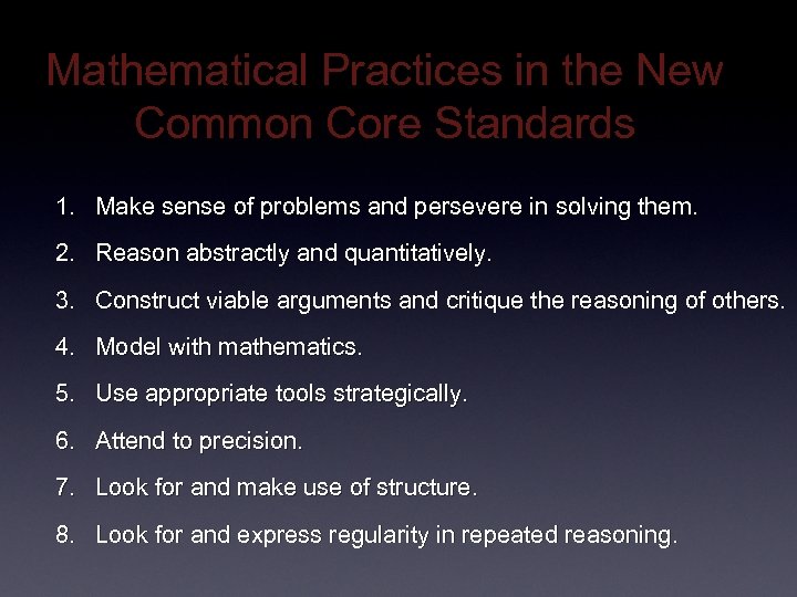 Mathematical Practices in the New Common Core Standards 1. Make sense of problems and