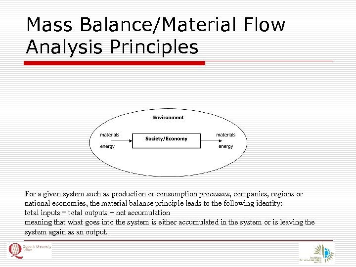 Mass Balance/Material Flow Analysis Principles For a given system such as production or consumption
