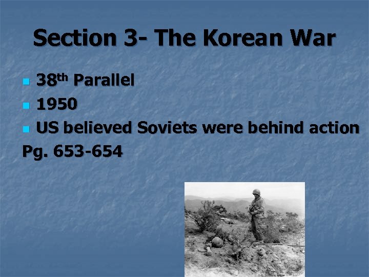 Section 3 - The Korean War 38 th Parallel n 1950 n US believed