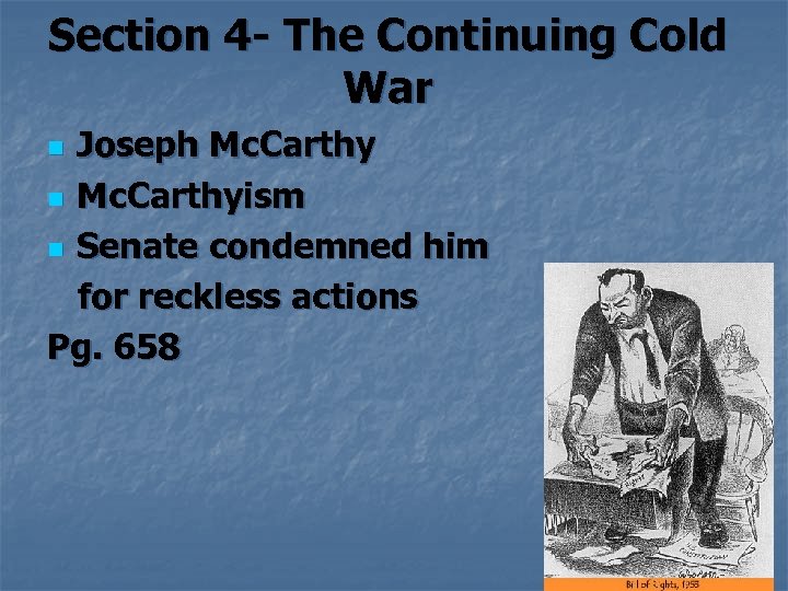 Section 4 - The Continuing Cold War Joseph Mc. Carthy n Mc. Carthyism n
