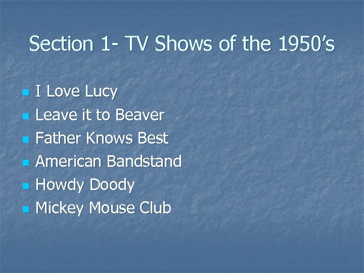 Section 1 - TV Shows of the 1950’s n n n I Love Lucy