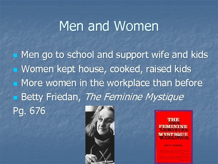 Men and Women Men go to school and support wife and kids n Women