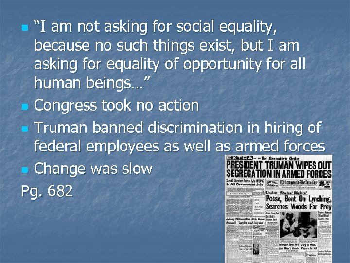 “I am not asking for social equality, because no such things exist, but I