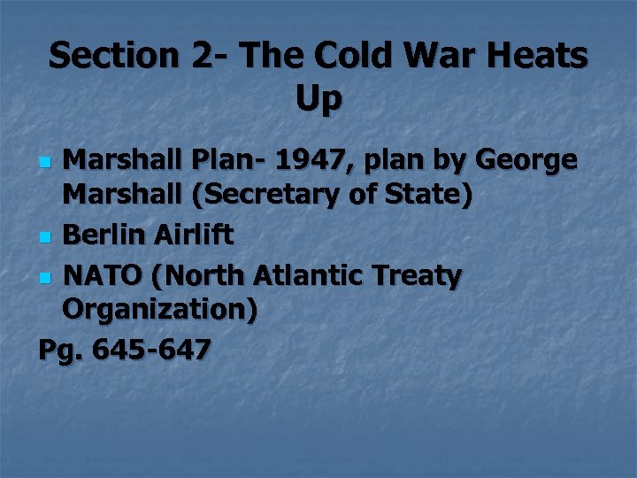 Section 2 - The Cold War Heats Up Marshall Plan- 1947, plan by George