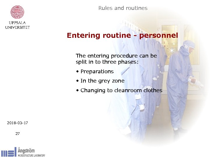 Rules and routines Entering routine - personnel The entering procedure can be split in