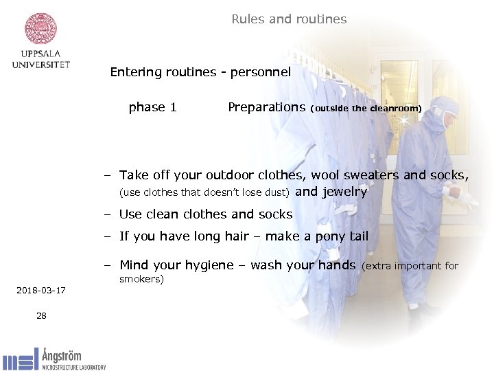 Rules and routines Entering routines - personnel phase 1 Preparations (outside the cleanroom) –