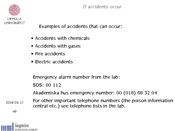 If accidents occur Examples of accidents that can occur: • Accidents with chemicals •