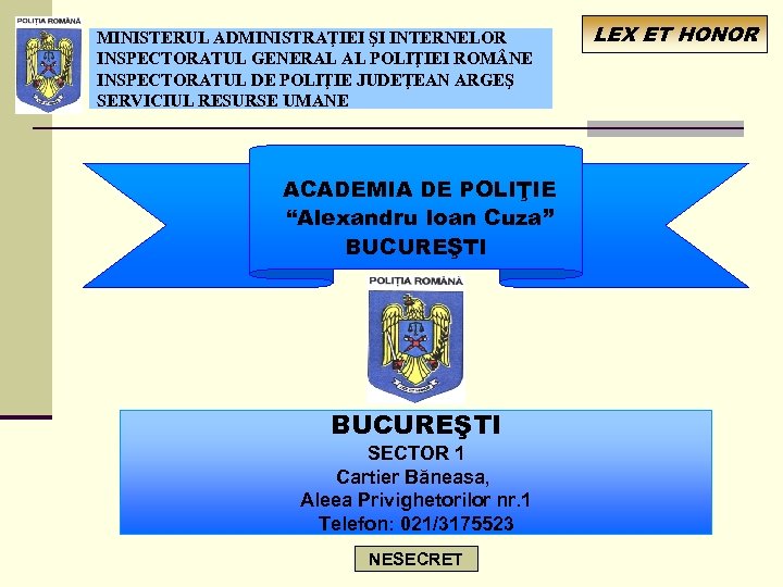 MINISTERUL ADMINISTRAŢIEI ŞI INTERNELOR INSPECTORATUL GENERAL AL POLIŢIEI ROM NE INSPECTORATUL DE POLIŢIE JUDEŢEAN