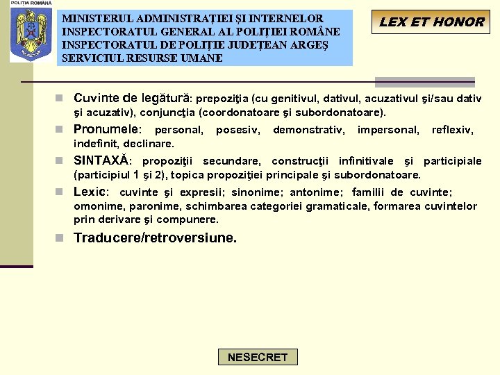 MINISTERUL ADMINISTRAŢIEI ŞI INTERNELOR INSPECTORATUL GENERAL AL POLIŢIEI ROM NE INSPECTORATUL DE POLIŢIE JUDEŢEAN